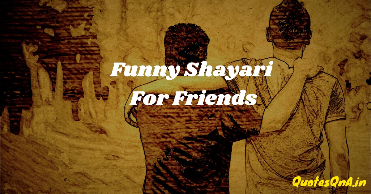 Funny Shayari For Friends
